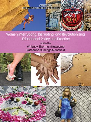 cover image of Women Interrupting, Disrupting, and Revolutionizing Educational Policy and Practice